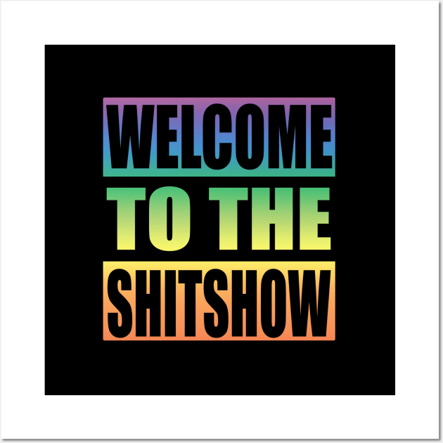 Welcome To the Shitshow Trippy Design Wall Art by Zen Cosmos Official